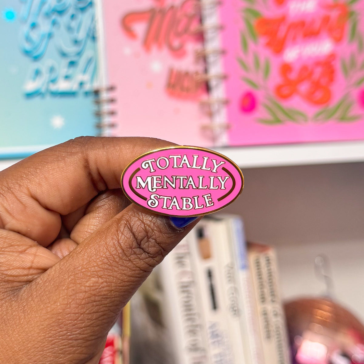 Totally Mentally Stable Enamel Pin